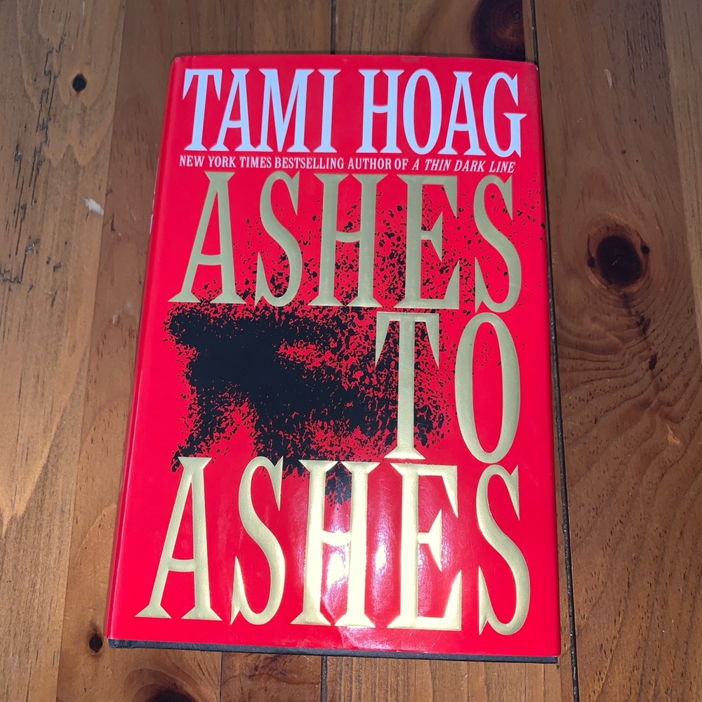 Ashes To Ashes a Novel by Tami Hoag Hardcover